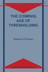 The (Coming) Age of Thresholding (eBook, PDF) - Erickson, S. A.