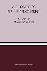 A Theory of Full Employment (eBook, PDF) - Brenner, Y. S.; Brenner-Golomb, N.