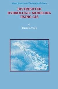 Distributed Hydrologic Modeling Using GIS (eBook, PDF) - Vieux, Baxter E.