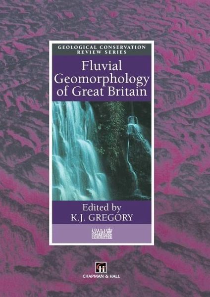 Fluvial Geomorphology of Great Britain (eBook, PDF) Fluvial Geomorphology of Great Britain (eBook, PDF)