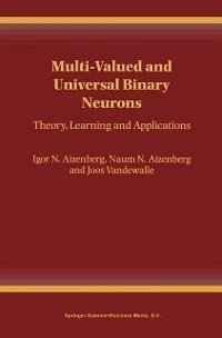 Multi-Valued and Universal Binary Neurons (eBook, PDF) - Aizenberg, Igor; Aizenberg, Naum N.; Vandewalle, Joos P. L.
