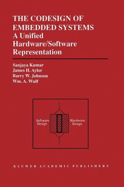 The Codesign of Embedded Systems: A Unified Hardware/Software Representation (eBook, PDF) - Kumar, Sanjaya; Aylor, James H.; Johnson, Barry W.; Wulf, Wm. A.