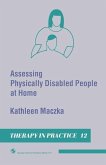 Assessing Physically Disabled People At Home (eBook, PDF)