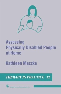 Assessing Physically Disabled People At Home (eBook, PDF) - Maczka, Kathleen