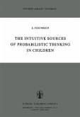 The Intuitive Sources of Probabilistic Thinking in Children (eBook, PDF)