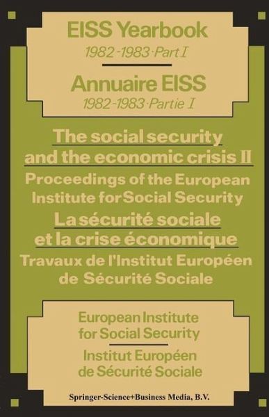 The social security and the economic crisis II Proceedings of the European Institute for Social Security / La sécurité sociale et la crise économique II Travaux de l'Institut Européen de Sécurité Sociale (eBook, PDF)