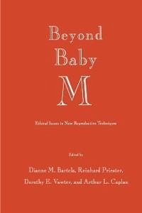 Beyond Baby M (eBook, PDF) - Bartels, Dianne M.; Priester, Reinhard; Vawter, Dorothy E.; Caplan, Arthur L.