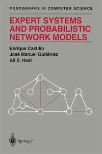 Expert Systems and Probabilistic Network Models (eBook, PDF) - Castillo, Enrique; Gutierrez, Jose M.; Hadi, Ali S.