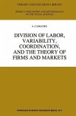 Division of Labor, Variability, Coordination, and the Theory of Firms and Markets (eBook, PDF)