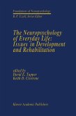 The Neuropsychology of Everyday Life: Issues in Development and Rehabilitation (eBook, PDF)