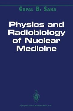 Physics and Radiobiology of Nuclear Medicine (eBook, PDF) - Saha, Gopal B.