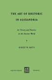 The Art of Rhetoric in Alexandria (eBook, PDF) The Art of Rhetoric in Alexandria (eBook, PDF)