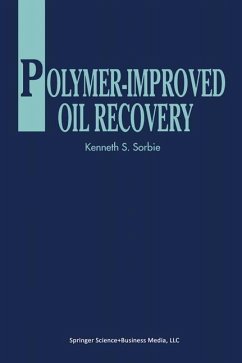 Polymer-Improved Oil Recovery (eBook, PDF) - Sorbie, K. S.