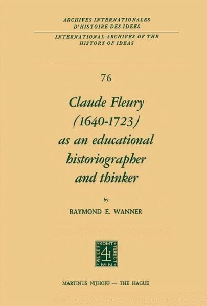 Claude Fleury (1640-1723) as an Educational Historiographer and Thinker (eBook, PDF)