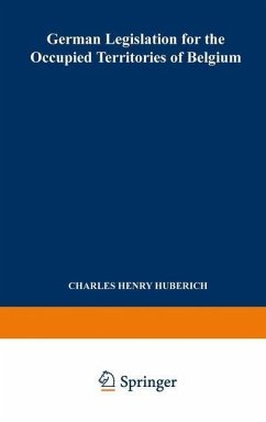 German Legislation for the Occupied Territories of Belgium (eBook, PDF) - Huberich, Charles Henry