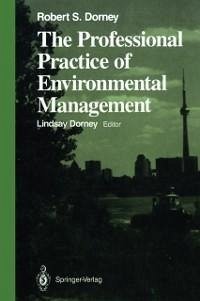 The Professional Practice of Environmental Management (eBook, PDF) - Dorney, Robert S.