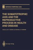 The Somatotrophic Axis and the Reproductive Process in Health and Disease (eBook, PDF)