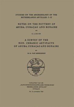 Notes on the Pottery of Aruba, Curacao and Bonaire/a Survey of the Non-Ceramic Artifacts of Aruba, Curacao and Bonaire (eBook, PDF) - Dury, C. J.; Heekeren, H. R. van