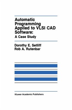Automatic Programming Applied to VLSI CAD Software: A Case Study (eBook, PDF) - Setliff, Dorothy E.; Rutenbar, Rob A.