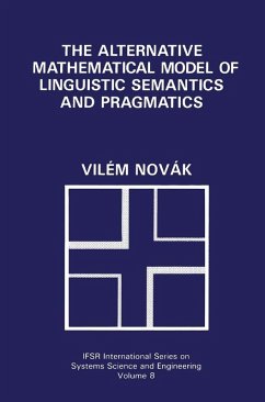 The Alternative Mathematical Model of Linguistic Semantics and Pragmatics (eBook, PDF) - Novák, Vilém