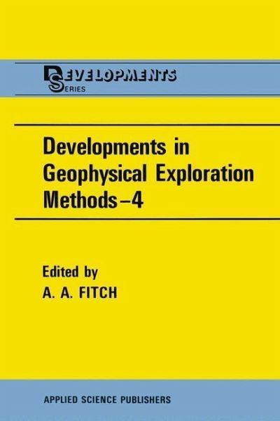 Developments in Geophysical Exploration Methods-4 (eBook, PDF) Developments in Geophysical Exploration Methods-4 (eBook, PDF)