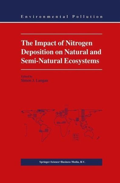 The Impact of Nitrogen Deposition on Natural and Semi-Natural Ecosystems (eBook, PDF) The Impact of Nitrogen Deposition on Natural and Semi-Natural Ecosystems (eBook, PDF)