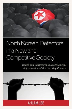 North Korean Defectors in a New and Competitive Society (eBook, ePUB) - Lee, Ahlam