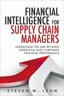 Financial Intelligence for Supply Chain Managers (eBook, PDF) - Leon, Steven J.