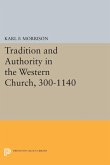Tradition and Authority in the Western Church, 300-1140 (eBook, PDF)