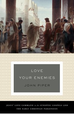 Love Your Enemies (A History of the Tradition and Interpretation of Its Uses) (eBook, ePUB) - Piper, John