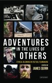 Adventures in the Lives of Others: Ethical Dilemmas in Factual Filmmaking (eBook, ePUB)