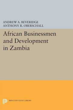 African Businessmen and Development in Zambia (eBook, PDF) - Beveridge, Andrew A.; Oberschall, Anthony R.