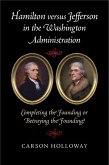 Hamilton versus Jefferson in the Washington Administration (eBook, ePUB)