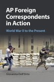 AP Foreign Correspondents in Action (eBook, ePUB)