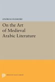 On the Art of Medieval Arabic Literature (eBook, PDF)