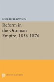 Reform in the Ottoman Empire, 1856-1876 (eBook, PDF) Reform in the Ottoman Empire, 1856-1876 (eBook, PDF)