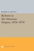 Reform in the Ottoman Empire, 1856-1876 (eBook, PDF)