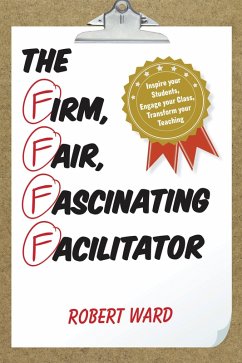 Cover The Firm, Fair, Fascinating Facilitator (eBook, ePUB)
