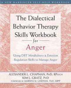 Dialectical Behavior Therapy Skills Workbook for Anger (eBook, ePUB) - Chapman, Alexander L.