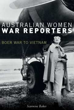 Australian Women War Reporters (eBook, ePUB) - Baker, Jeannine