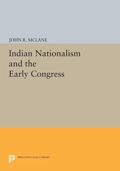Indian Nationalism and the Early Congress (eBook, PDF) - Mclane, John R.