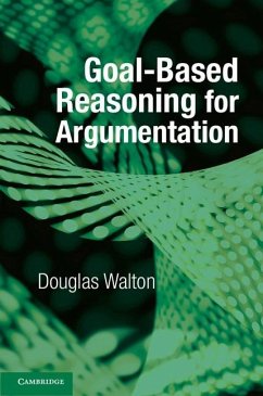 Goal-based Reasoning for Argumentation (eBook, ePUB) - Walton, Douglas
