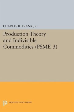 Production Theory and Indivisible Commodities. (PSME-3), Volume 3 (eBook, PDF) - Frank, Charles Raphael