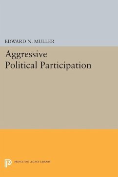 Aggressive Political Participation (eBook, PDF) - Muller, Edward N.