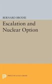 Escalation and Nuclear Option (eBook, PDF) Escalation and Nuclear Option (eBook, PDF)
