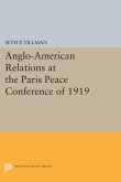Anglo-American Relations at the Paris Peace Conference of 1919 (eBook, PDF)