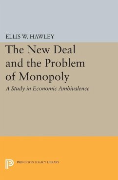 The New Deal and the Problem of Monopoly (eBook, PDF) - Hawley, Ellis W.