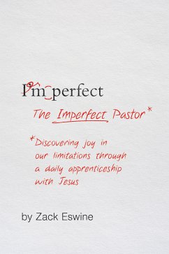 The Imperfect Pastor (eBook, ePUB) - Eswine, Zack