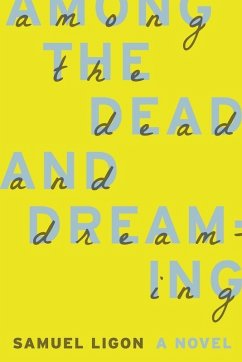 Among the Dead and Dreaming (eBook, ePUB) - Ligon, Samuel