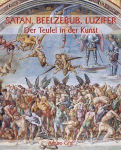 Satan, Beelzebub, Luzifer - Der Teufel in der Kunst (eBook, ePUB) - Graf, Arturo